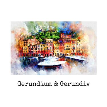 Gerundium & Gerundivum