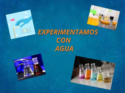 EXPERIMENTAMOS CON AGUA