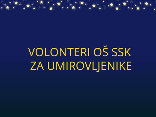 VOLONTERI O SSK ZA UMIROVLJENIKE