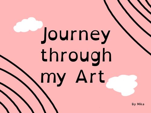 Journey thorugh my Art