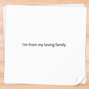 I'm from my loving family