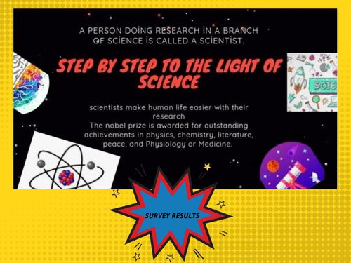 "STEP By STEP To The LIGHT Of SCIENCE"  SURVEY RESULTS