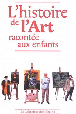 Histoire de l'art racont&eacute;e...