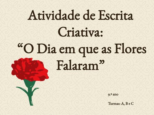 Escrita criativa - O dia em que as flores falaram