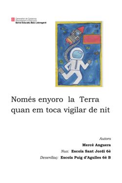 Només enyoro la Terra quan em toca vigilar de nit (Sant Jordi - Puig d'agulles B) 6è