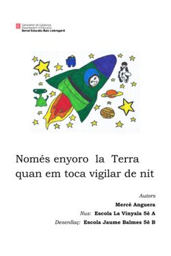 Només enyoro la Terra quan em toca vigilar de nit (La Vinyala A - Jaume Balmes B)