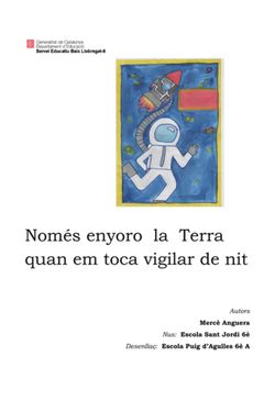 Només enyoro la Terra quan em toca vigilar de nit (Sant Jordi - Puig d'Agulles A) 6è