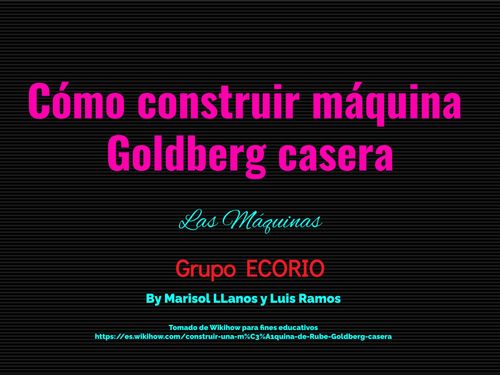 Cómo contruir máquina Goldberg casera