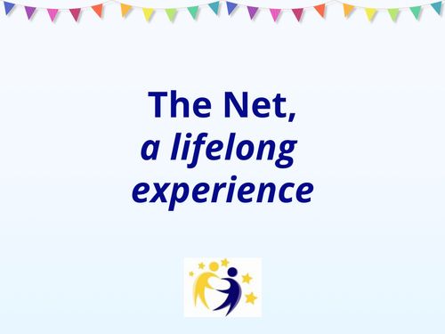 The Net,a lifelong experience