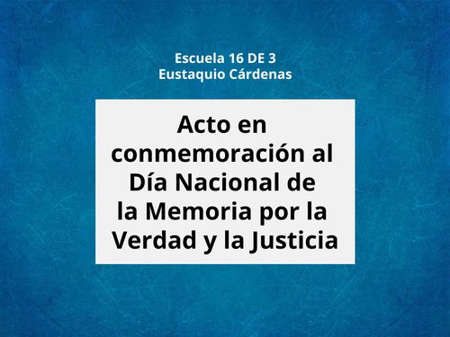 Acto virtual  en conmemoración al Día nacional de la memoria por la verdad y la justicia