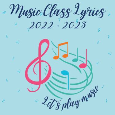 Music Class Lyrics 2022-2023