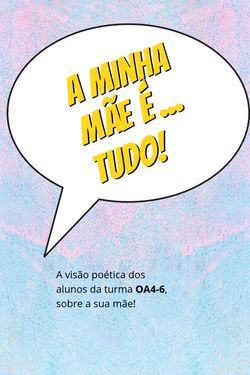 A minha mãe é ... TUDO!