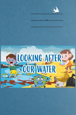 LOOKING AFTER OUR WATER