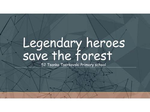 The Mytheurlogy league heroes save the forest - Bulgaria V1