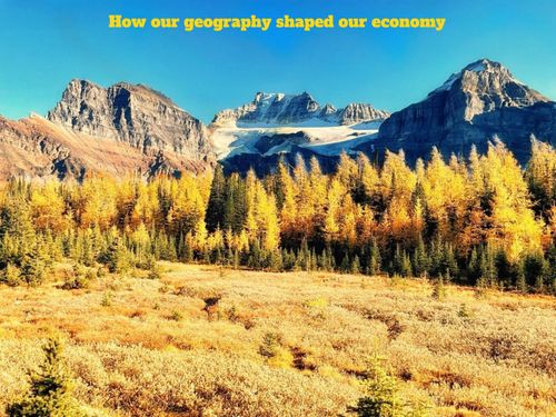How our geography shaped our economy