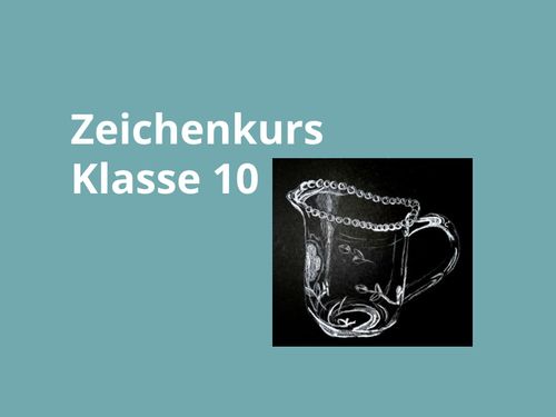 Zeichenkurs Klasse 10