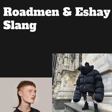 Eshay And Roadmen Slang