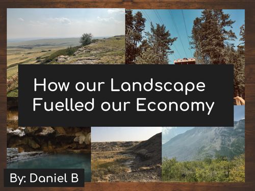 How Has Our Landscape Fueled Our Economy?