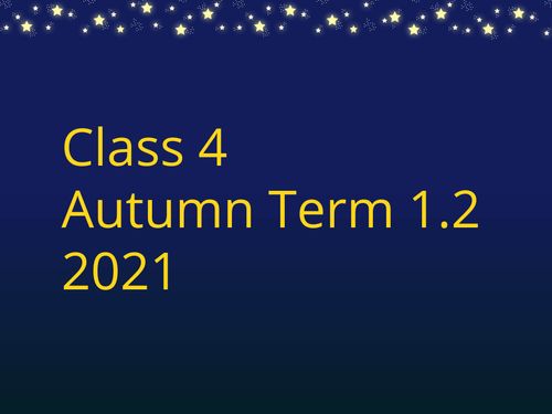 Autumn 1.2 Class 4 2021