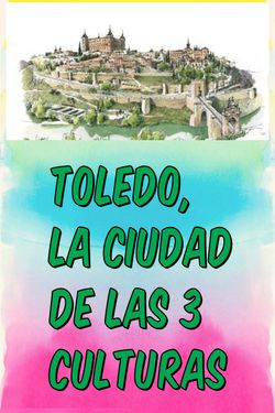 TOLEDO, LA CIUDAD DE LAS 3 CULTURAS