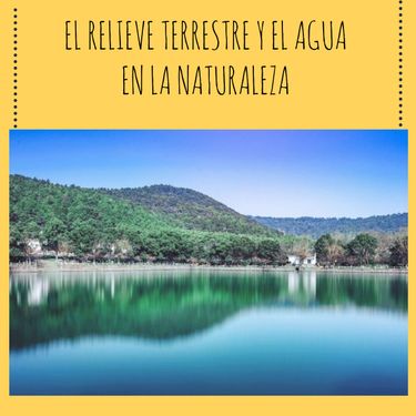 EL RELIEVA TERRESTRE Y EL AGUA EN LA NATURALEZ