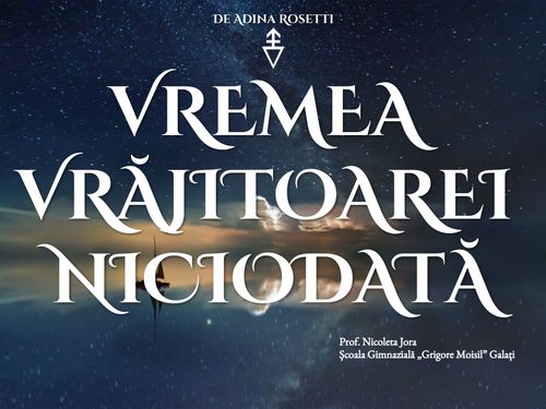 „Vremea vrăjitoarei Niciodată”, de Adina Rosetti