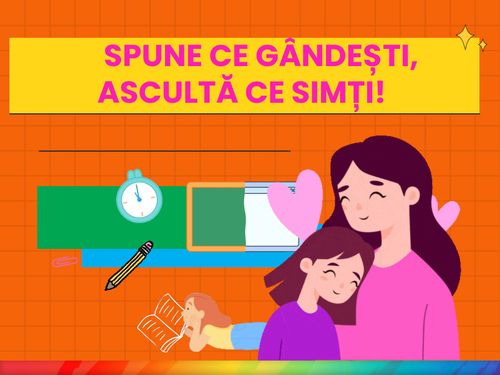 SPUNE CE GÂNDEȘTI, ASCULTĂ CE SIMȚI!
