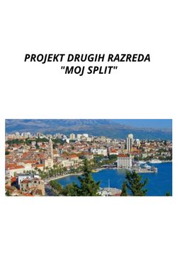 PROJEKT UENIKA DRUGIH RAZREDA - MOJ SPLIT