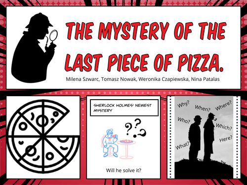 The Mystery of the last piece of pizza.