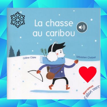 La Chasse au caribou - Les éditions de L'Élan vert