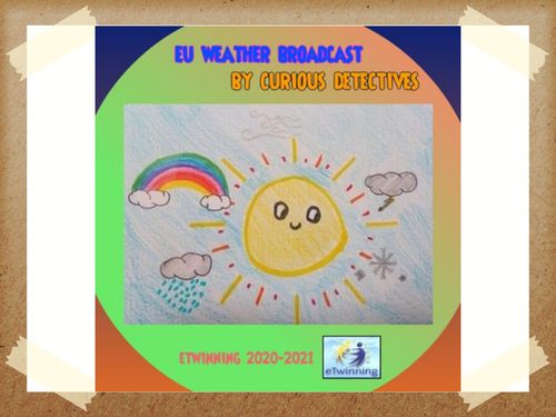 Activities of the etwinning project "Eu weather broadcast by curious detectives"
