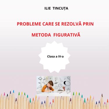 Probleme care se rezolvă prin metoda figurativă
