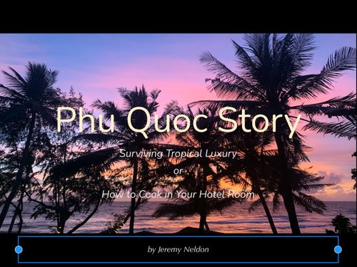 Phu Quoc Story: Surviving Tropical Luxury Or How To Cook In Your Hotel Room