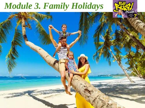 Module 3. Family Holidays
