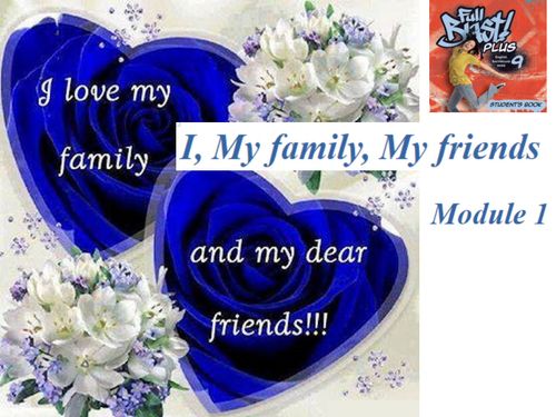 Module 1. I, My family, My friends