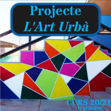 PROJECTE ART URBÀ: Procés d'elaboració del producte final