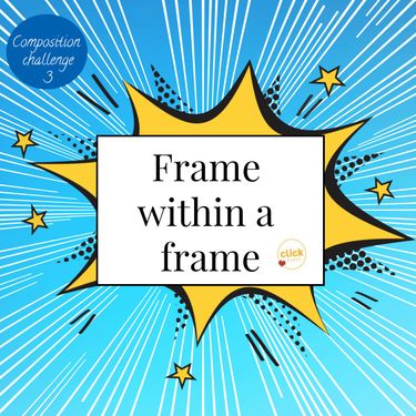 Frame within a frame - Click Happy