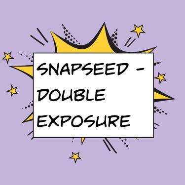 Snapseed - Double Exposure