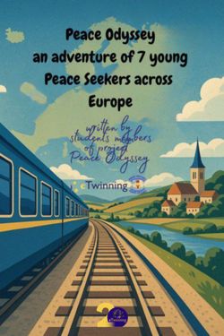 Peace Odyssey: An Adventure of 7 Young Peace Seekers Across Europe