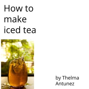 Book Creator | How to Make Iced Tea