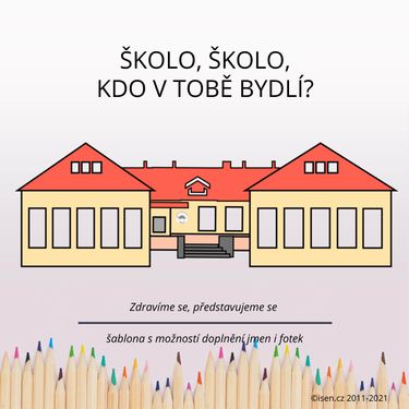 Školo, kdo v tobě bydlí?