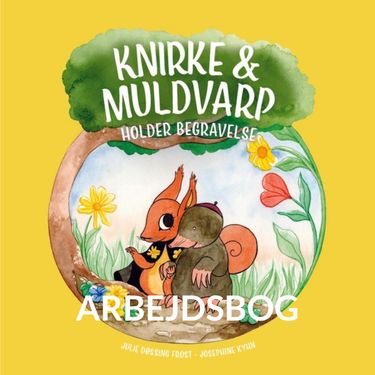 Arbejdsbog Knirke & Muldvarp holder begravelse