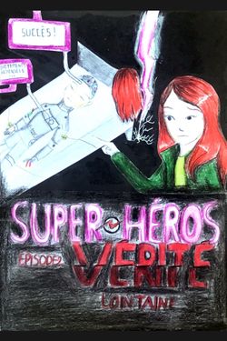 Super héros - Épisode 2 : Vérité lointaine