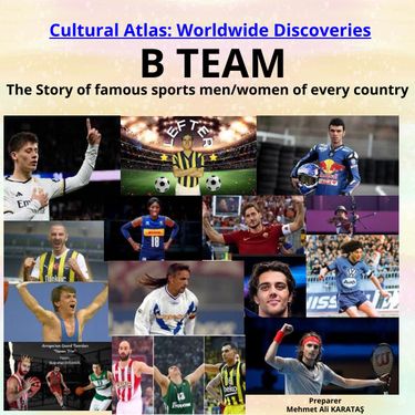 B TEAM  The Story of famous sports men/women of every country