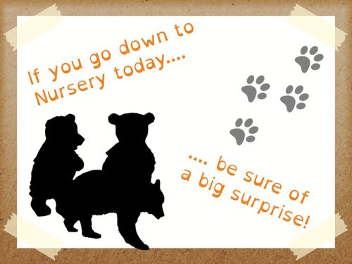 If you go down to Nursery today